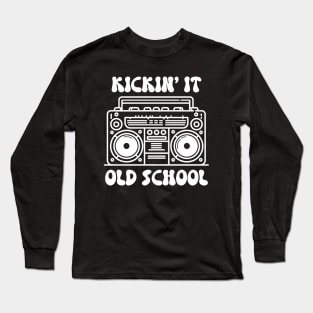 Kickin' It Old School (white text) Long Sleeve T-Shirt